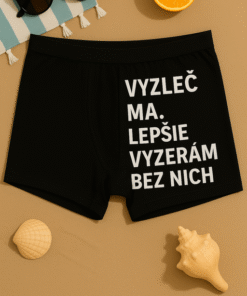 Pánske boxerky vyzleč ma, lepšie vyzerám bez