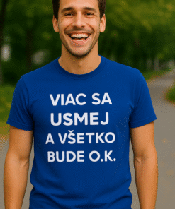 Vtipné tričko Trochu sa usmej, a všetko bude OK