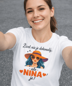 Vtipné tričko Život nie je dokonalý, ale NINA je!