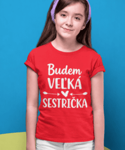 Detské tričko budem veľká sestrička