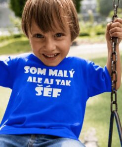 Detské tričko som malý ale aj tak šéf