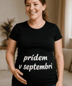 Tehotenské tričko prídem v septembri