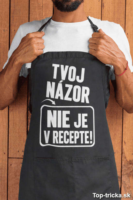 Vtipná zástera tvoj názor nie je v recepte