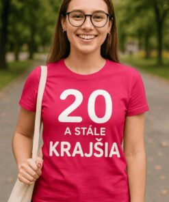 Vtipné tričko 20 a stále krajšia
