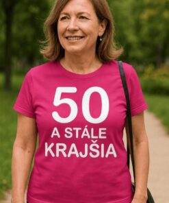 Vtipné tričko 50 a stále krajšia