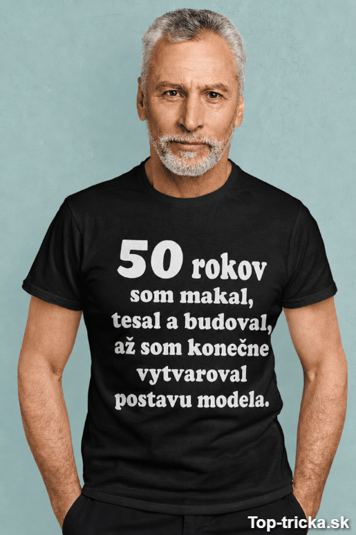 Vtipné tričko 50 rokov modelová postava