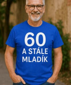 Vtipné tričko 60 a stále mladík