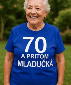 Vtipné tričko 70 a pritom mladučká