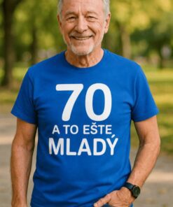 Vtipné tričko 70 a to ešte mladý