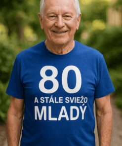 Vtipné tričko 80 a stále sviežo mladý