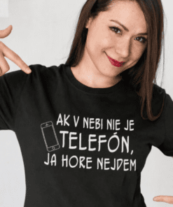 Vtipné tričko ak v nebi nie je telefón