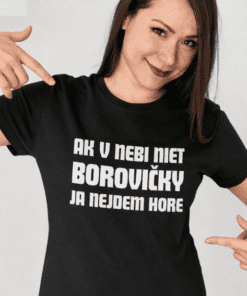 Vtipné tričko ak v nebi niet borovičky