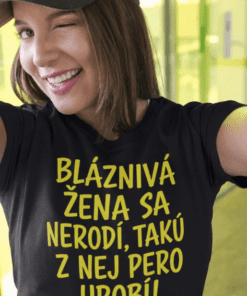 Vtipné tričko bláznivá žena pero