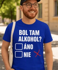 Vtipné tričko bol tam alkohol