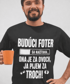 Vtipné tričko budúci foter pijem za troch