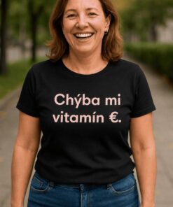 Vtipné tričko chýba mi vitamín €