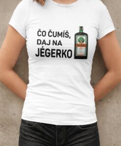 Vtipné tričko čo čumíš daj na jégerko