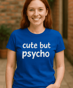 Vtipné tričko cute but psycho