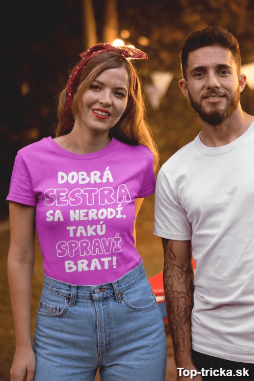 Vtipné tričko dobrá sestra sa nerodí