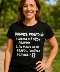 Vtipné tričko domáce pravidlá mama má pravdu