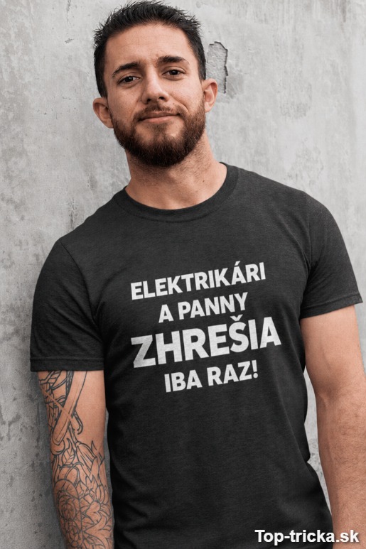 Vtipné tričko elektrikári a panny zhrešia iba raz