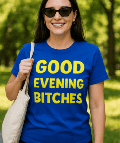 Vtipné tričko Good evening bitches