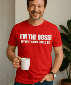 Vtipné tričko I am the boss my wife said I could be