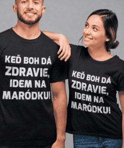 Vtipné tričko idem na maródku