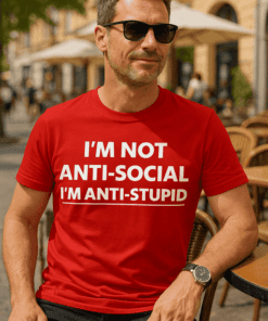 Vtipné tričko i'm not anti-social i'm anti-stupid