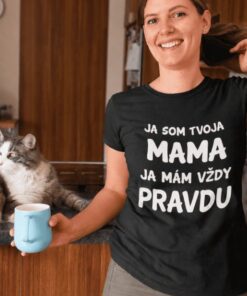 Vtipné tričko ja som tvoja mama