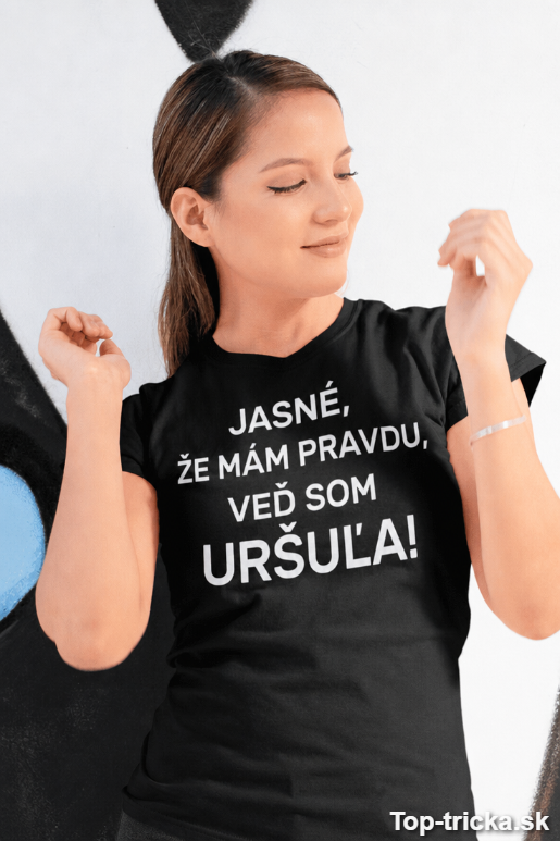 Vtipné tričko jasné že mám pravdu s ľubovoľným menom