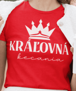 Vtipné tričko kráľovná kecania