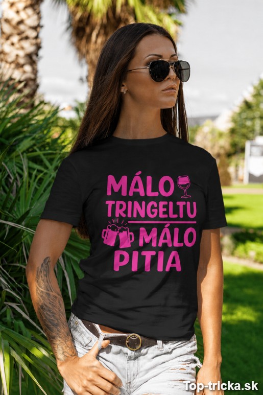 Vtipné tričko málo tringeltu málo pitia