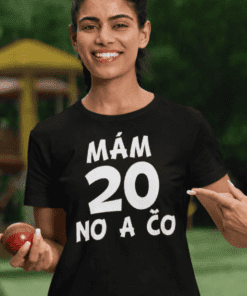 Vtipné tričko mám 20 no a čo