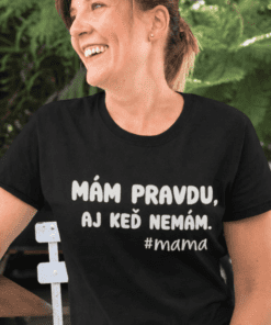 Vtipné tričko mám pravdu aj keď nemám