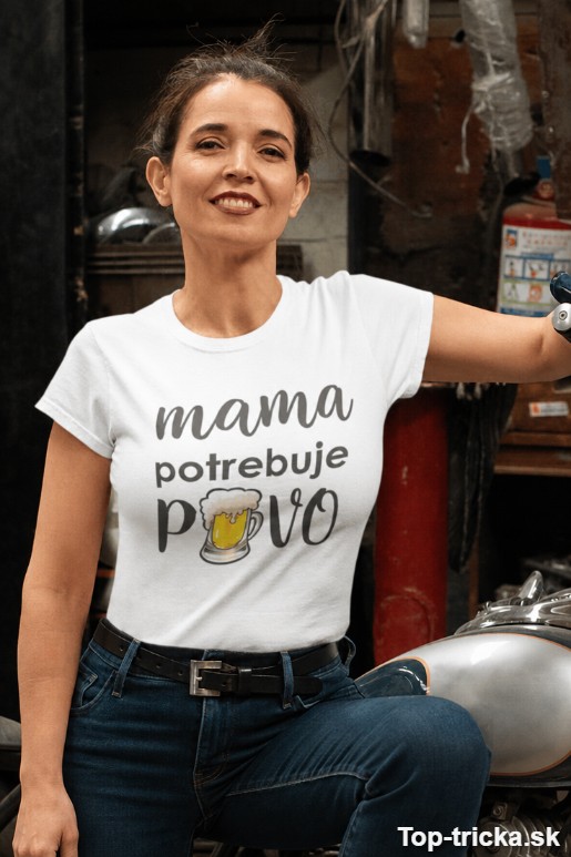 Vtipné tričko mama potrebuje pivo