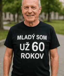 Vtipné tričko mladý som už 60 rokov