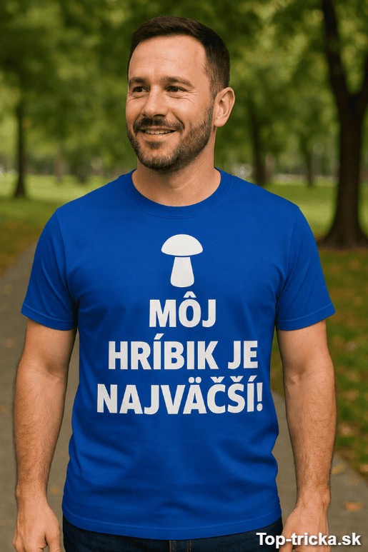 Vtipné tričko môj hríbik je najväčší