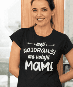 Vtipné tričko moji najdrahší ma volajú mami