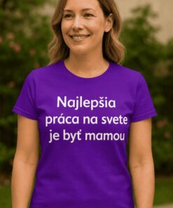 Vtipné tričko najlepšia práca byť mamou