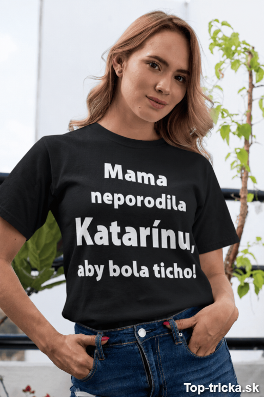 Vtipné tričko nebudem ticho s ľubovoľným menom