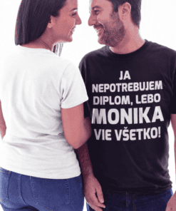 Vtipné tričko nepotrebujem diplom s ľubovoľným menom