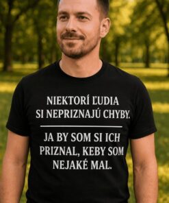 Vtipné tričko nepriznám chyby