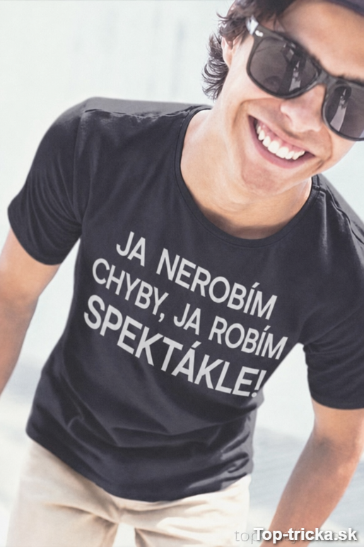 Vtipné tričko nerobím chyby robím spektákle