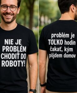 Vtipné tričko nie je problém chodiť do roboty