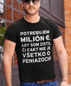 Vtipné tričko nie je všetko o peniazoch