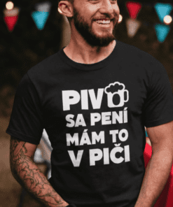 Vtipné tričko pivo sa pení mám to v piči