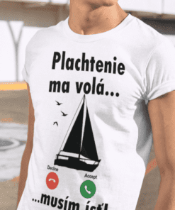 Vtipné tričko plachtenie ma volá musím ísť