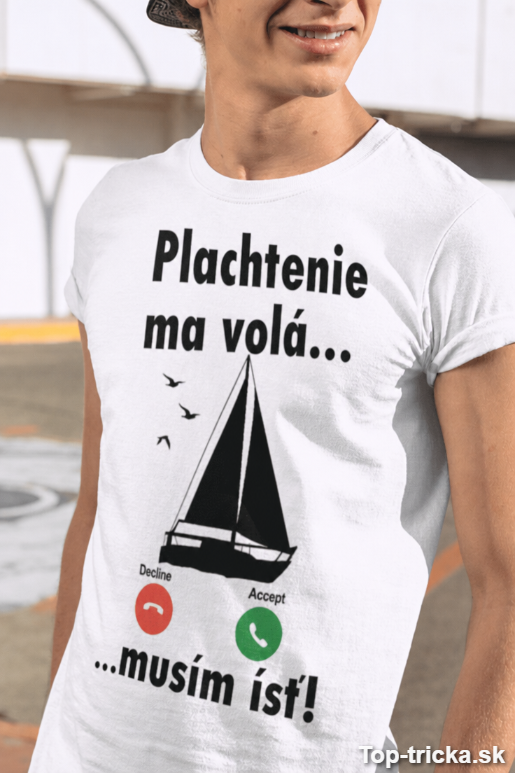 Vtipné tričko plachtenie ma volá musím ísť