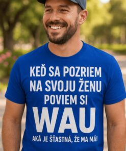 Vtipné tričko poviem si wau